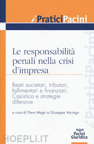 magri p. (curatore); vaciago g. (curatore) - responsabilita' penali nella crisi d'impresa