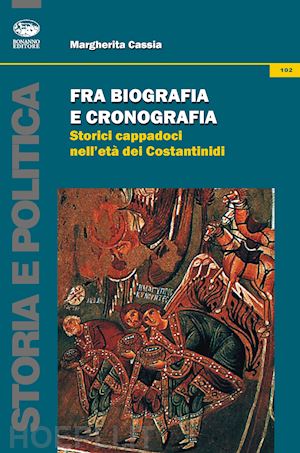 cassia margherita' - fra biografia e cronografica. storici cappadoci nell'eta dei costantinidi. testo