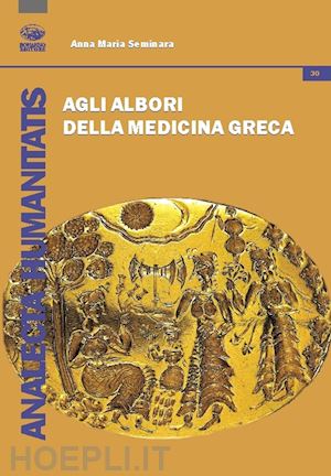 seminara anna m. - gli albori della medicina greca