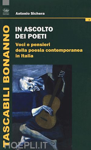 sichera antonio - in ascolto dei poeti. voci e pensieri della poesia contemporanea in italia