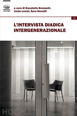 bramanti d.(curatore); lombi l.(curatore); nanetti sara(curatore) - l'intervista diadica intergenerazionale