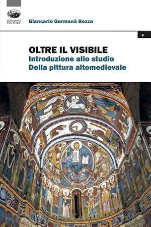 germanà bozza giancarlo - oltre il visibile. introduzione allo studio della pittura altomedievale