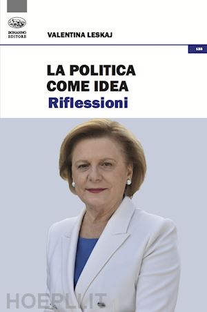 leskaj valentina - la politica come idea. riflessioni