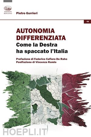 gurrieri pietro - autonomia differenziata. come la destra ha spaccato l'italia