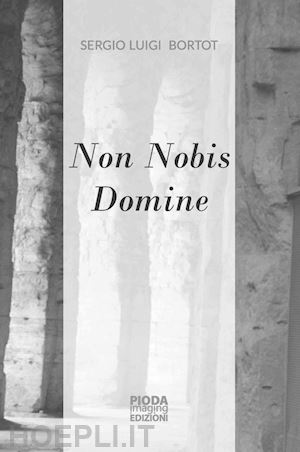 bortot sergio luigi - non nobis domine