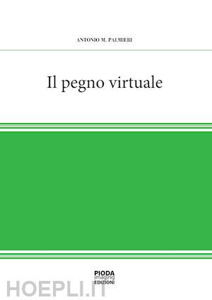 palmieri antonio m. - il pegno virtuale