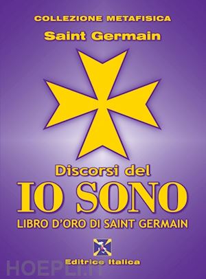 saint germain - discorso dell'io sono - libro d'oro di saint germain