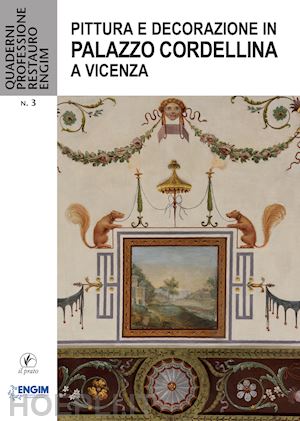 d'incau b.(curatore); fontana r.(curatore); franceschi s.(curatore) - pittura e decorazione in palazzo cordellina a vicenza