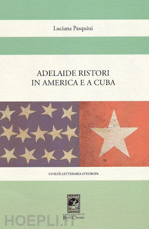 pasquini luciana - adelaide ristori in america e a cuba