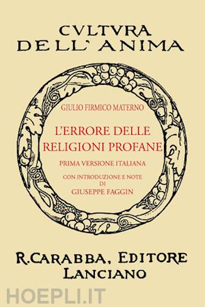 firmico materno giulio - l'errore delle religioni profane (rist. anast. 1932). ediz. in facsimile