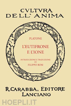 platone - l'eutifrone e l'ione (rist. anast. 1936). ediz. in facsimile