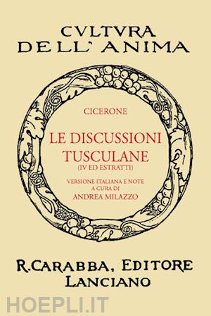 cicerone marco tullio - le discussioni tusculane. libro 4°. ediz. in facsimile