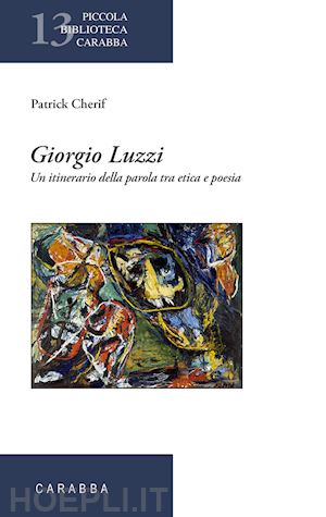 cherif patrick - giorgio luzzi. un itinerario della parola tra etica e poesia