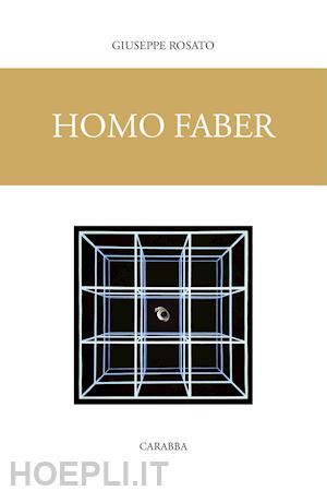 rosato giuseppe - homo faber