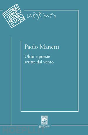 manetti paolo - ultime poesie scritte dal vento