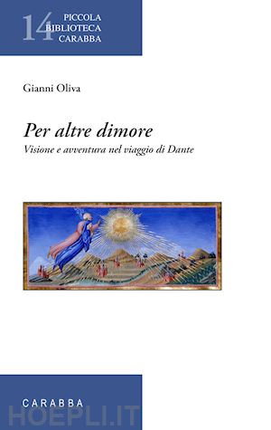 oliva gianni - per altre dimore. visione e avventura nel viaggio di dante