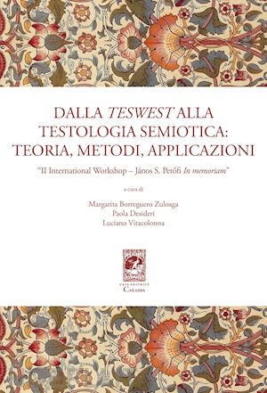 borreguero zuloaga m. (curatore); desideri p. (curatore); vitacolonna l. (curatore) - dalla teswest alla testologia semiotica: teoria, metodi e applicazioni. ii inter