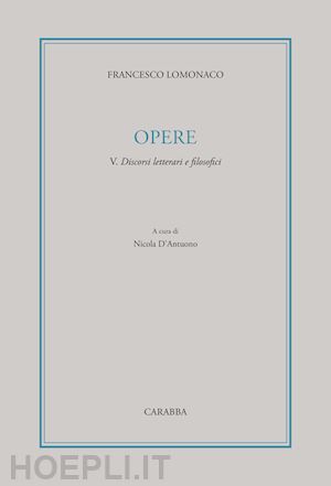 lomonaco francesco - opere. vol. 5: discorsi letterari e filosofici