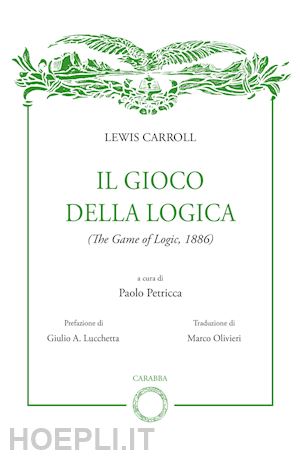 carroll lewis - il gioco della logica