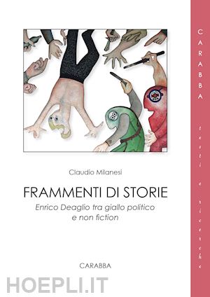 milanesi claudio - frammenti di storie minime. enrico deaglio tra giallo politico e non fiction