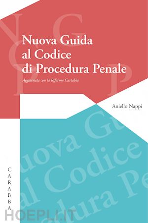 nappi aniello - nuova guida al codice di procedura penale. aggiornato con la riforma cartabia