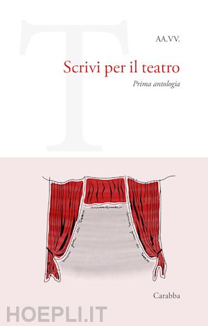  - scrivi per il teatro. prima antologia