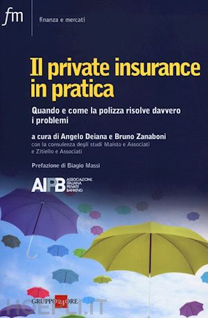 deiana a. (curatore); zanaboni b.; (curatore) - il private insurance in pratica