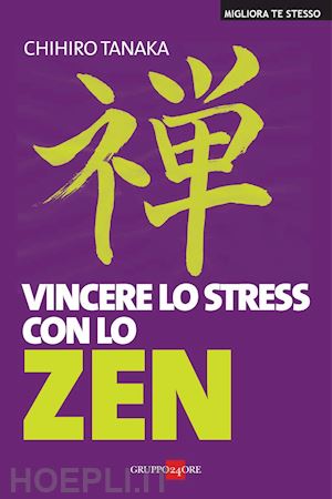 tanaka chihiro - vinvcere lo stress con lo zen