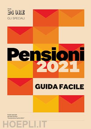 aa.vv. - pensioni 2021 - guida facile