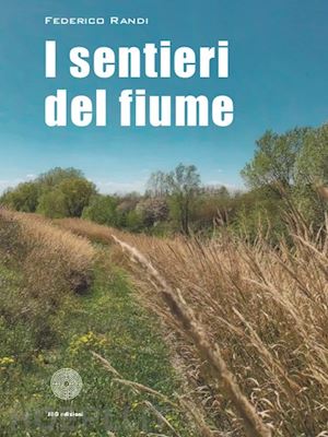 randi federico - i sentieri del fiume