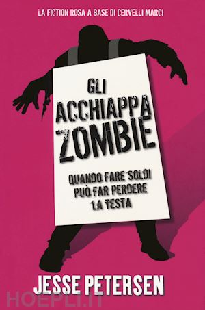 petersen jesse - gli acchiappazombie. finche' zombie non ci separa . vol. 2