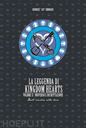 grouard georges - la leggenda di kingdom hearts . vol. 2