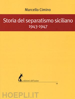 cimino marcello - il storia del separatismo siciliano