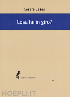 cases cesare - cosa fai in giro?