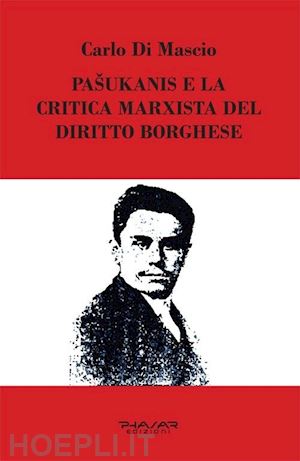 di mascio carlo - pasukanis e la critica marxista del diritto borghese