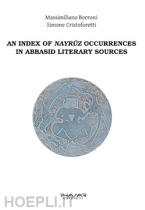 cristofetti simone; borroni massimiliano - index of nayruz occurrences in abbasid literary sources (an)