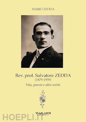 zedda mario - rev. prof. salvatore zedda (1879-1959). vita, poesie e altri scritti