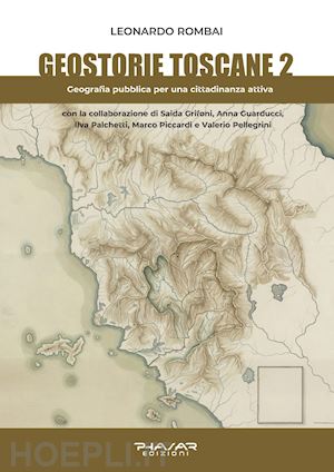 rombai leonardo - geostorie toscane. vol. 2: geografia pubblica per una cittadinanza attiva