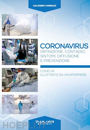 coniglio calogero - coronavirus. definizione, contagio, sintomi, diffusione e prevenzione.