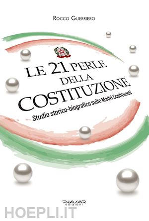 guerriero rocco - le 21 perle della costituzione. studio storico-biografico sulle madri costituenti