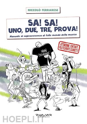 ferrarese niccolò - sa! sa! uno, due, tre, prova!. manuale di sopravvivenza al folle mondo della musica