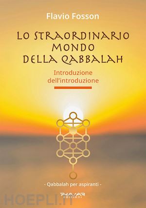 fosson flavio - lo straordinario mondo della qabbalah. introduzione dell'introduzione