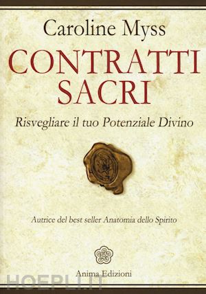 myss caroline - contratti sacri. risvegliare il tuo potenziale divino