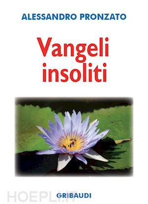 pronzato alessandro - vangeli insoliti