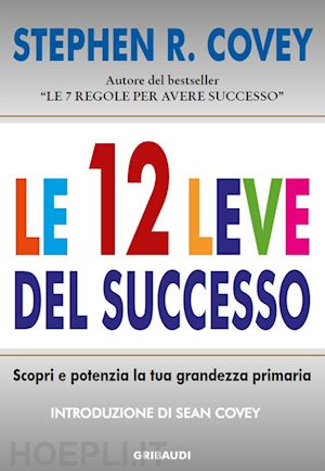 covey stephen - le 12 leve del successo