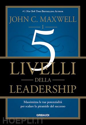 maxwell john c. - i 5 livelli della leadership