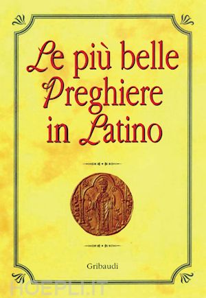 russo r. (curatore) - le piu' belle preghiere in latino