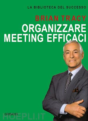 tracy brian - organizzare meeting efficaci