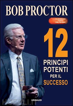 proctor bob - 12 principi potenti per il successo