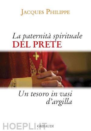 philippe jacques - la paternita' spirituale del prete